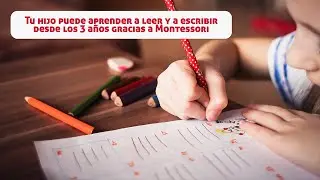 &iexcl;Tu hijo puede aprender a leer y a escribir desde los 3 a&ntilde;os gracias a Montessori! 📚