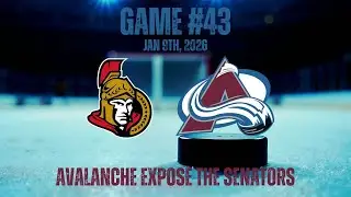 Avalanche Expose the Senators│Game #43