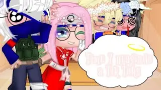 • Time 7 reagindo a Tik Toks sobre eles • { Gacha Club } ° Narusasu / KakaIru / SakuHina °