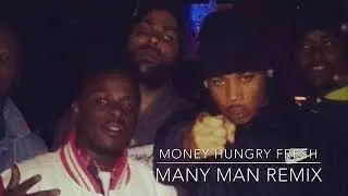 Money Hungry Fresh - Many Man Remix