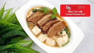 Silken Tofu Simmered with Chinese Canned Stewed Pork Belly Slices Easy Comfort Food | BIG Bites MY