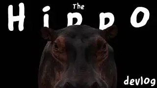 The Hippo | Devlog