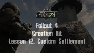 Fallout 4 Creation Kit Tutorial: Your Own Settlement - Fliteska