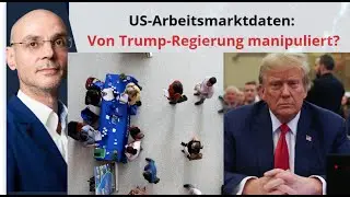US-Arbeitsmarktdaten: Von Trump-Regierung manipuliert? Videoausblick