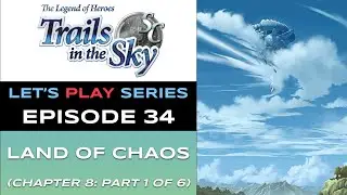 The Legend of Heroes: Trails in the Sky SC (Steam) - Ep 34/48 - Let&rsquo;s Play Series - Full Gameplay