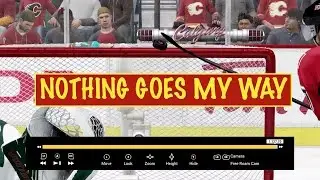 NOTHING GOES MY WAY - NHL 17 - Calgary Be A Pro Ep. 9