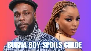 Burna Boy Spoils Chloe Bailey Rotten with Luxurious Gifts!  🎁🎉❤️