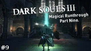The Dragon barracks | Magical Runthrough #9 | Ds3