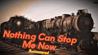 (Trainz Music Video) Nothing Can Stop Me Now (2026 Edition)