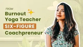 S1E3 - From burnout yoga teacher to six figure coachpreneur