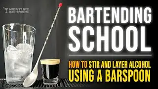 How to Stir and Layer Alcohol Using a Bar Spoon| Bartending School