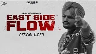 East Side Flow - Sidhu Moose Wala | OfficialVideo | Byg Byrd | Sunny Malton |Juke Dock