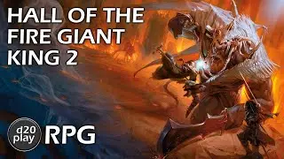d20play RPG Actual Play HALL OF THE FIRE GIANT KING G3 Session 2