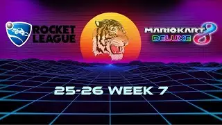 Rocket League/Mario Kart Week 7 25-26