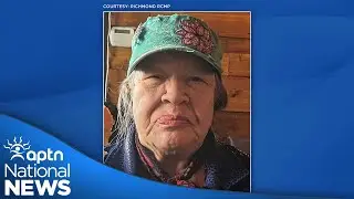B.C. RCMP ask public&rsquo;s help locating missing Indigenous Elder last seen in Richmond | APTN News