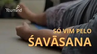 TUDO SOBRE O SAVASANA