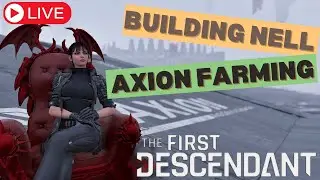 LIVE! Season 3: Building NELL & Farming Axion Planes - The First Descendant