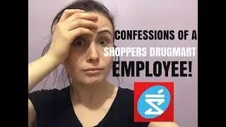 RETAIL HORROR STORIES: CONFESSIONS OF A SHOPPERS DRUGMART EMPLOYEE