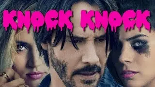 Review:  Knock Knock (2015)
