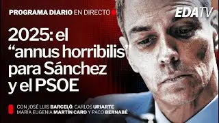 2025: el “annus horribilis” para Sánchez y el PSOE