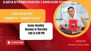 Day 39 - Oral and Model Compositions 4 and Day 15 - LEO TOLSTOY | Senior Reading #UMyaKyaing
