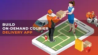 On-demand Courier Delivery Application - Solution Analysts