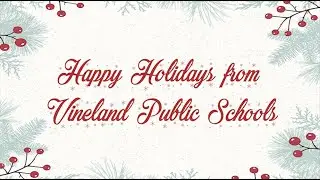Happy Holidays from Vineland Public Schools! 2023