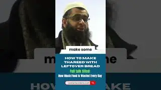 How to Make Thareed with Leftover Bread | Dr. Mufti Abdur-Rahman ibn Yusuf Mangera