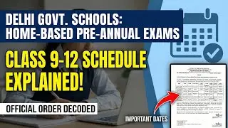 Class 9&ndash;12 Home Based Pre-Annual Exam 2026 | Delhi Govt Official Order | Date Sheet Explained