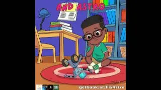 How Can I Fix Astro? #KidLit #ChildrensBooks #STEMBooks #RobotBooks #EngineeringBooks