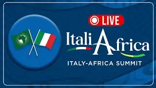 Italy-Africa Summit Convenes in Addis Ababa to Advance Strategic Partnership