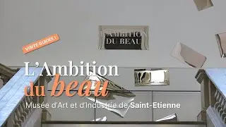 L’Ambition du beau au musée d’Art et d’Industrie de Saint-Étienne