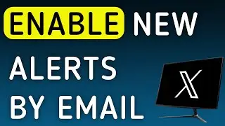 How To Enable New Notifications By Email On X (Twitter) On PC (New Update)