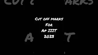 ap IIIT Cutoff marks 2023 counselling dates