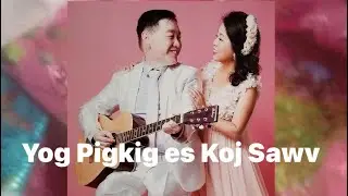 Yog Pigkig es Koj Sawv /hu N.XF num nyaj hawj