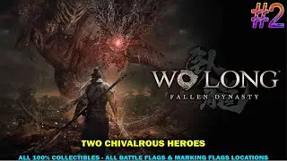 Wo Long Fallen Dynasty walkthrough #2 - Two Chivalrous Heroes - All 100% collectibles