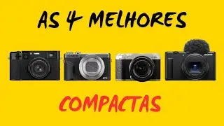 As 4 Melhores CÂMERAS COMPACTAS que ja passaram aqui no canal, de BULGAR a mente, CANON, SONY E FUJI