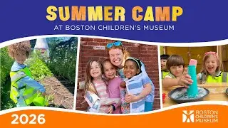 Summer Camp at Boston Children's Museum