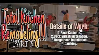 Total Kitchen Remodeling Part 3