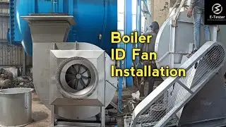 Thermax Boiler ID Fan installation | E Tester