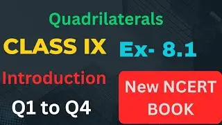 Class 9 Maths Chapter 8 | Quadrilaterals | Exercise 8.1 (Q1 to Q4) | NCERT Maths Solution | Success