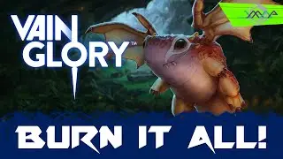 Vainglory || CP Skaarf || Burn It All!
