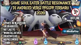 Ringan‼️Soul Eater Battle Resonance Android PPSSPP TERBARU 2026‼️No Password+Save Data Tamat💾