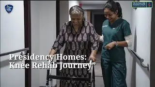 Knee Replacement Recovery Journey at Presidency Homes | Post-Op Rehab & Physiotherapy Success Story