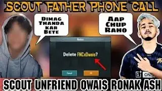 Scout Father Phone Call On Controversy | His Father View On Haters | Scout Unfriend Owais Ash Ronak