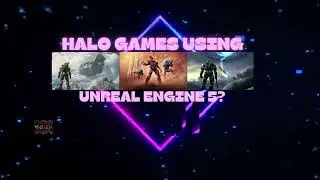Gaming Hearts Collection- Halo Games Using The Unreal Engine 5?