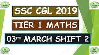 SSC CGL 2019 Pre maths solution (3rd March) (Shift-2) || SSC CGL 2019 Pre Math Solution
