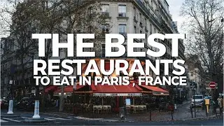 THE BEST RESTAURANTS TO EAT IN PARIS