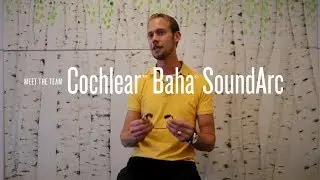 Baha&reg; SoundArc - Meet the team (part 2)