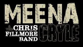 MEENA CRYLE & The Chris Fillmore Band - Live @ Chaya Fuera (Raw Sound)